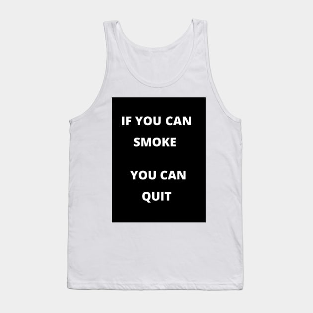 If You Can Smoke - You Can Quit Tank Top by With Pedals